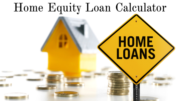Home Equity Loan Calculatorr